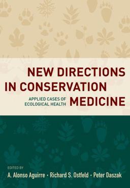 New Directions in Conservation Medicine Applied Cases of Ecological Health  9780199731473 Front Cover