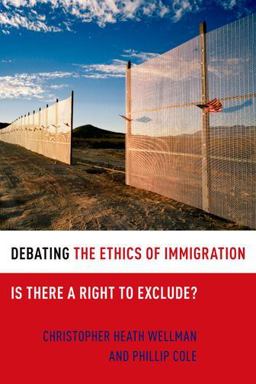 Debating the Ethics of Immigration Is There a Right to Exclude?  9780199731725 Front Cover