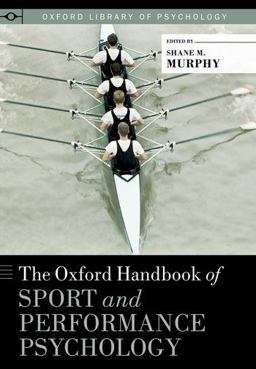 Oxford Handbook of Sport and Performance Psychology  9780199731763 Front Cover