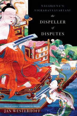 Dispeller of Disputes Nagarjuna's Vigrahavyavartani  9780199732708 Front Cover