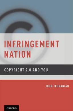 Infringement Nation Copyright 2. 0 and You  9780199733170 Front Cover