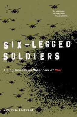 Six-Legged Soldiers Using Insects As Weapons of War  9780199733538 Front Cover