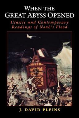 When the Great Abyss Opened Classic and Contemporary Readings of Noah's Flood  9780199733637 Front Cover
