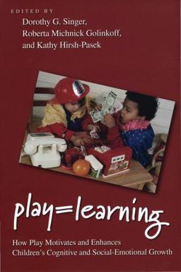Play = Learning How Play Motivates and Enhances Children's Cognitive and Social-Emotional Growth  9780199733828 Front Cover