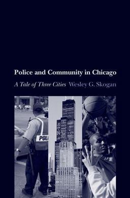 Police and Community in Chicago A Tale of Three Cities  9780199733835 Front Cover