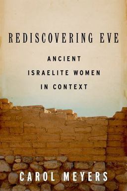 Rediscovering Eve Ancient Israelite Women in Context  9780199734627 Front Cover