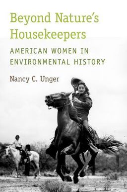 Beyond Nature's Housekeepers American Women in Environmental History  9780199735075 Front Cover