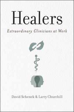 Healers Extraordinary Clinicians at Work  9780199735389 Front Cover