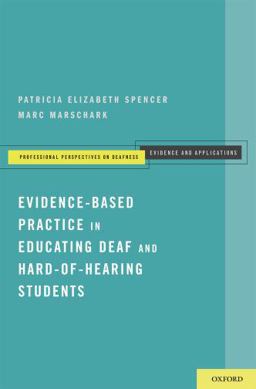 Evidence-Based Practice in Educating Deaf and Hard-Of-Hearing Students  9780199735402 Front Cover