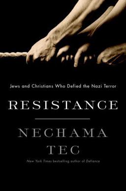 Resistance Jews and Christians Who Defied the Nazi Terror  9780199735419 Front Cover