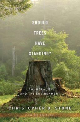 Should Trees Have Standing? Law, Morality, and the Environment 3rd 9780199736072 Front Cover