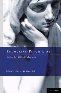 Endocrine Psychiatry Solving the Riddle of Melancholia  9780199737468 Front Cover