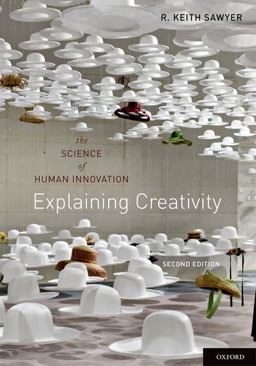 Explaining Creativity The Science of Human Innovation 2nd 9780199737574 Front Cover