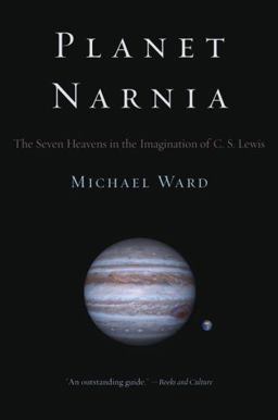 Planet Narnia The Seven Heavens in the Imagination of C. S. Lewis  9780199738700 Front Cover