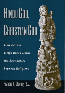 Hindu God, Christian God How Reason Helps Break down the Boundaries Between Religions  9780199738724 Front Cover