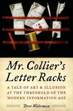 Mr. Collier's Letter Racks A Tale of Art and Illusion at the Threshold of the Modern Information Age 1st 9780199738861 Front Cover