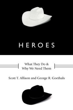 Heroes What They Do and Why We Need Them  9780199739745 Front Cover