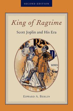 King of Ragtime Scott Joplin and His Era 2nd 9780199740321 Front Cover