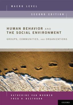 Human Behavior and the Social Environment, Macro Level Groups, Communities, and Organizations 2nd 9780199740574 Front Cover