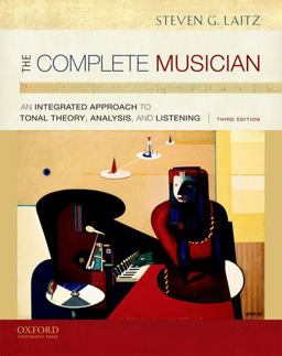 Complete Musician An Integrated Approach to Tonal Theory, Analysis, and Listening 3rd 9780199742783 Front Cover