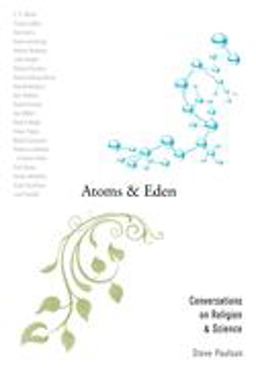 Atoms and Eden Conversations on Religion and Science  9780199743162 Front Cover