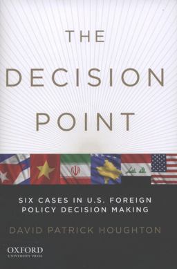 Decision Point Six Cases in U. S. Foreign Policy Decision Making  9780199743520 Front Cover