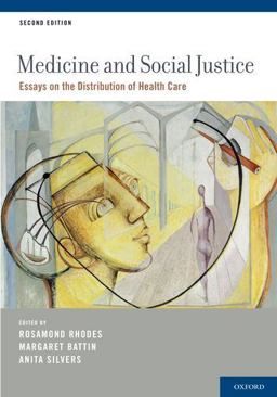 Medicine and Social Justice Essays on the Distribution of Health Care 2nd 9780199744206 Front Cover