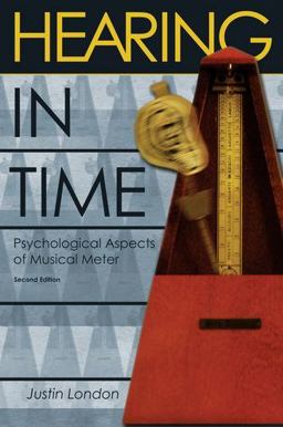 Hearing in Time Psychological Aspects of Musical Meter 2nd 9780199744374 Front Cover