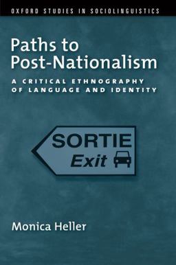 Paths to Post-Nationalism A Critical Ethnography of Language and Identity  9780199746859 Front Cover