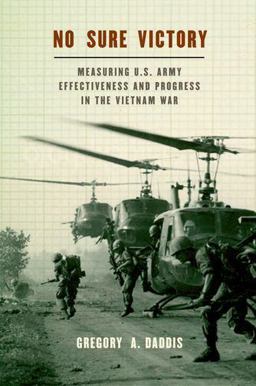 No Sure Victory Measuring U. S. Army Effectiveness and Progress in the Vietnam War  9780199746873 Front Cover