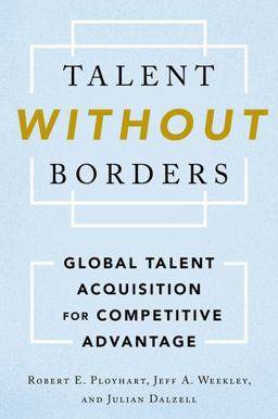 Talent Without Borders Global Talent Acquisition for Competitive Advantage  9780199746897 Front Cover