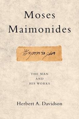 Moses Maimonides The Man and His Works  9780199747573 Front Cover