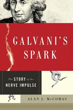 Galvani's Spark The Story of the Nerve Impulse  9780199751754 Front Cover