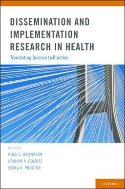 Dissemination and Implementation Research in Health Translating Science to Practice  9780199751877 Front Cover