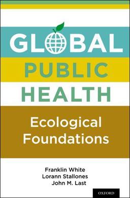Global Public Health Ecological Foundations  9780199751907 Front Cover