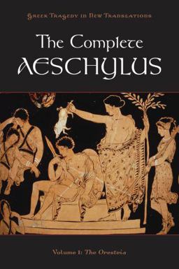 Complete Aeschylus Volume I: the Oresteia  9780199753635 Front Cover