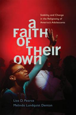 Faith of Their Own Stability and Change in the Religiosity of America's Adolescents  9780199753895 Front Cover
