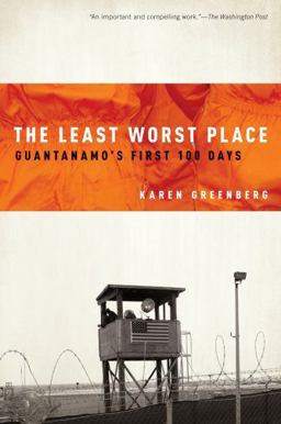 Least Worst Place Guantanamo's First 100 Days  9780199754113 Front Cover