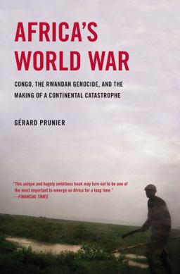 Africa's World War Congo, the Rwandan Genocide, and the Making of a Continental Catastrophe  9780199754205 Front Cover
