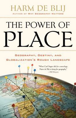 Power of Place Geography, Destiny, and Globalization's Rough Landscape  9780199754328 Front Cover