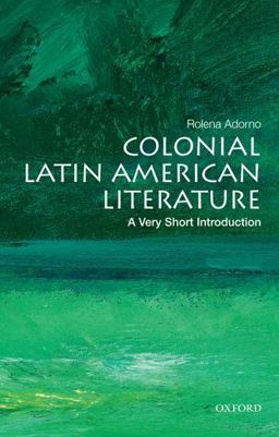 Colonial Latin American Literature A Very Short Introduction  9780199755028 Front Cover