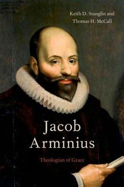 Jacob Arminius Theologian of Grace  9780199755677 Front Cover