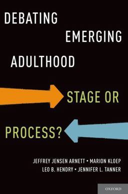 Debating Emerging Adulthood Stage or Process?  9780199757176 Front Cover