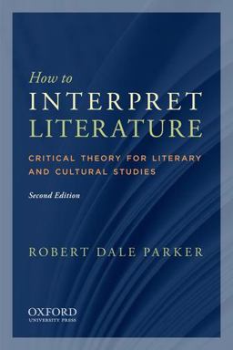 How to Interpret Literature Critical Theory for Literary and Cultural Studies 2nd 9780199757503 Front Cover