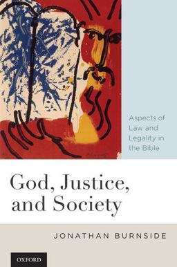 God, Justice, and Society Aspects of Law and Legality in the Bible  9780199759217 Front Cover
