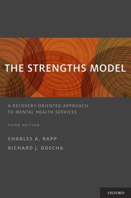 Strengths Model A Recovery-Oriented Approach to Mental Health Services 3rd 9780199764082 Front Cover