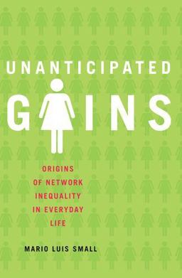 Unanticipated Gains Origins of Network Inequality in Everyday Life  9780199764099 Front Cover