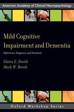 Mild Cognitive Impairment and Dementia Definitions, Diagnosis, and Treatment  9780199764181 Front Cover