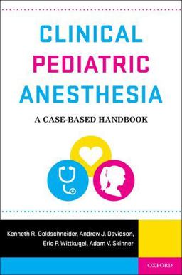 Clinical Pediatric Anesthesia A Case-Based Handbook  9780199764495 Front Cover