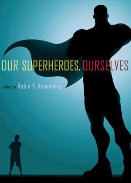 Our Superheroes, Ourselves  9780199765812 Front Cover